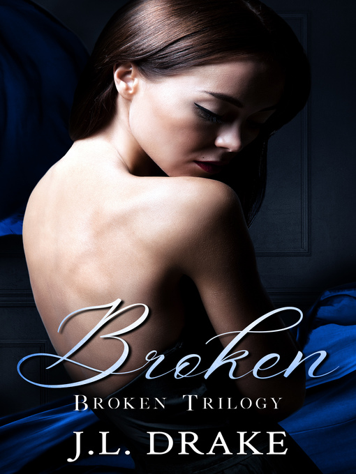 Title details for Broken by J.L. Drake - Available